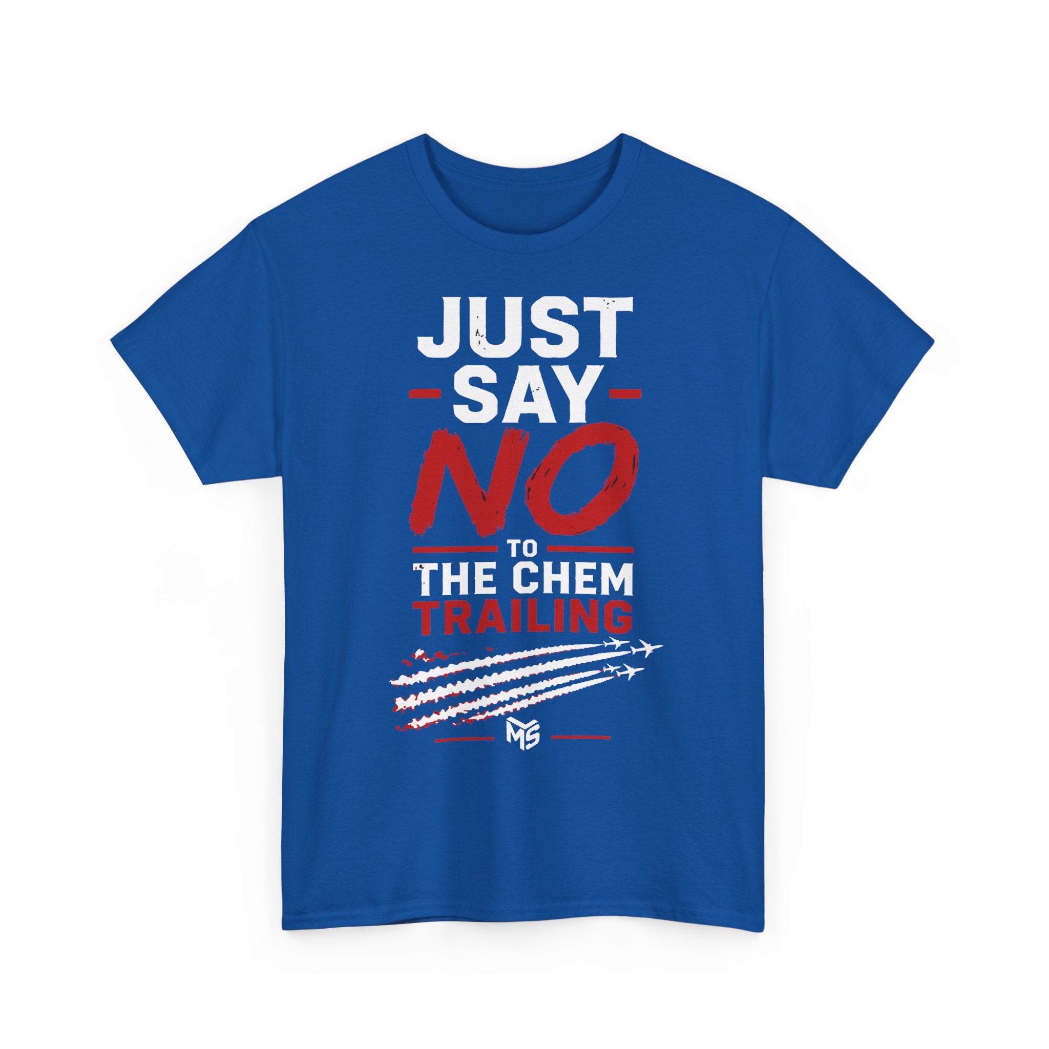 Just Say No to Chemtrailing T-Shirt — Look Up Wake Up Speak Up Protest Tee