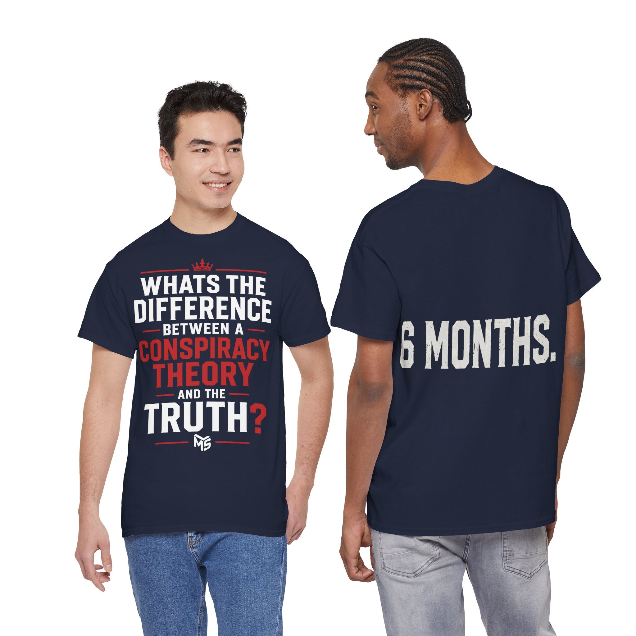 Conspiracy Theory Tee — Vintage Red Text Graphic T-Shirt (Back: “6 Months.”)