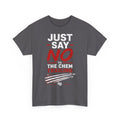 Just Say No to Chemtrailing T-Shirt — Look Up Wake Up Speak Up Protest Tee