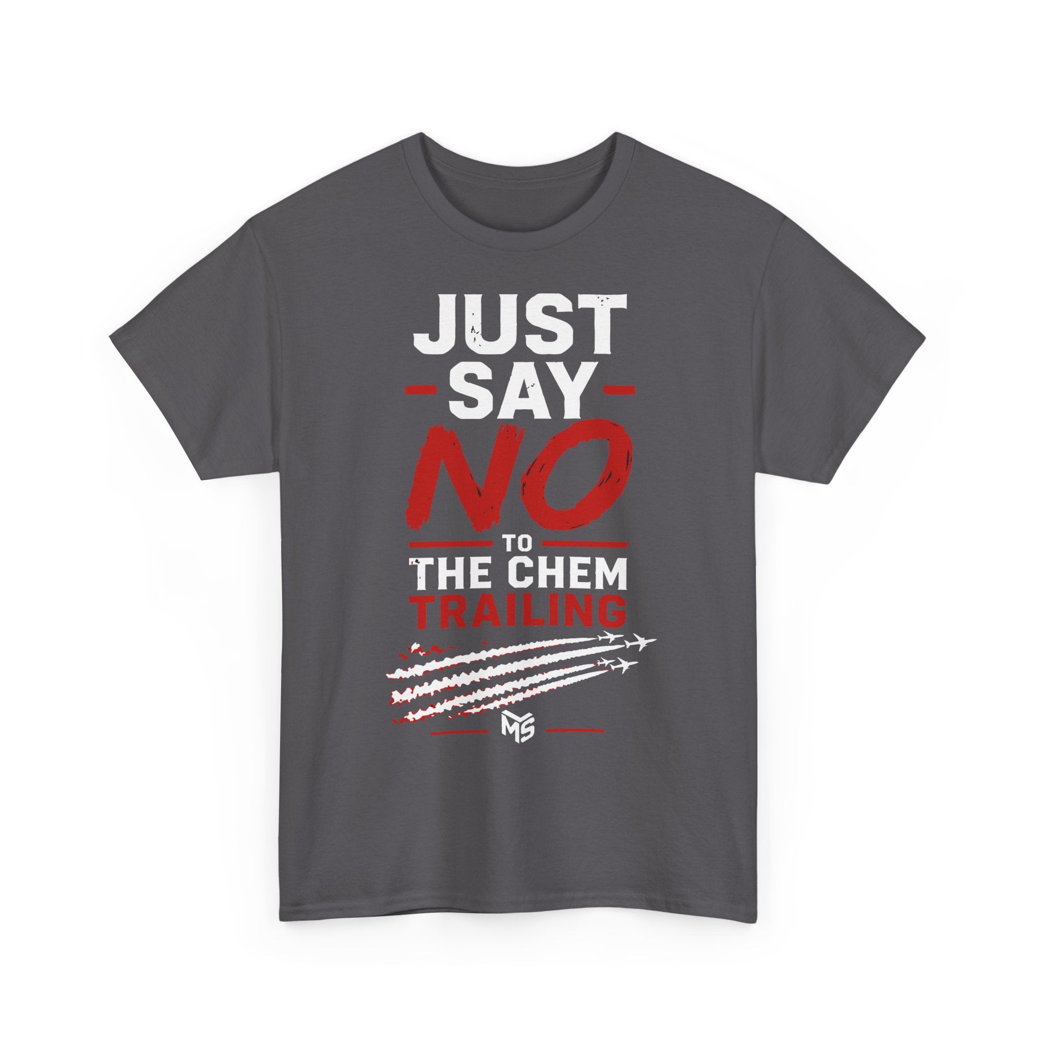 Just Say No to Chemtrailing T-Shirt — Look Up Wake Up Speak Up Protest Tee