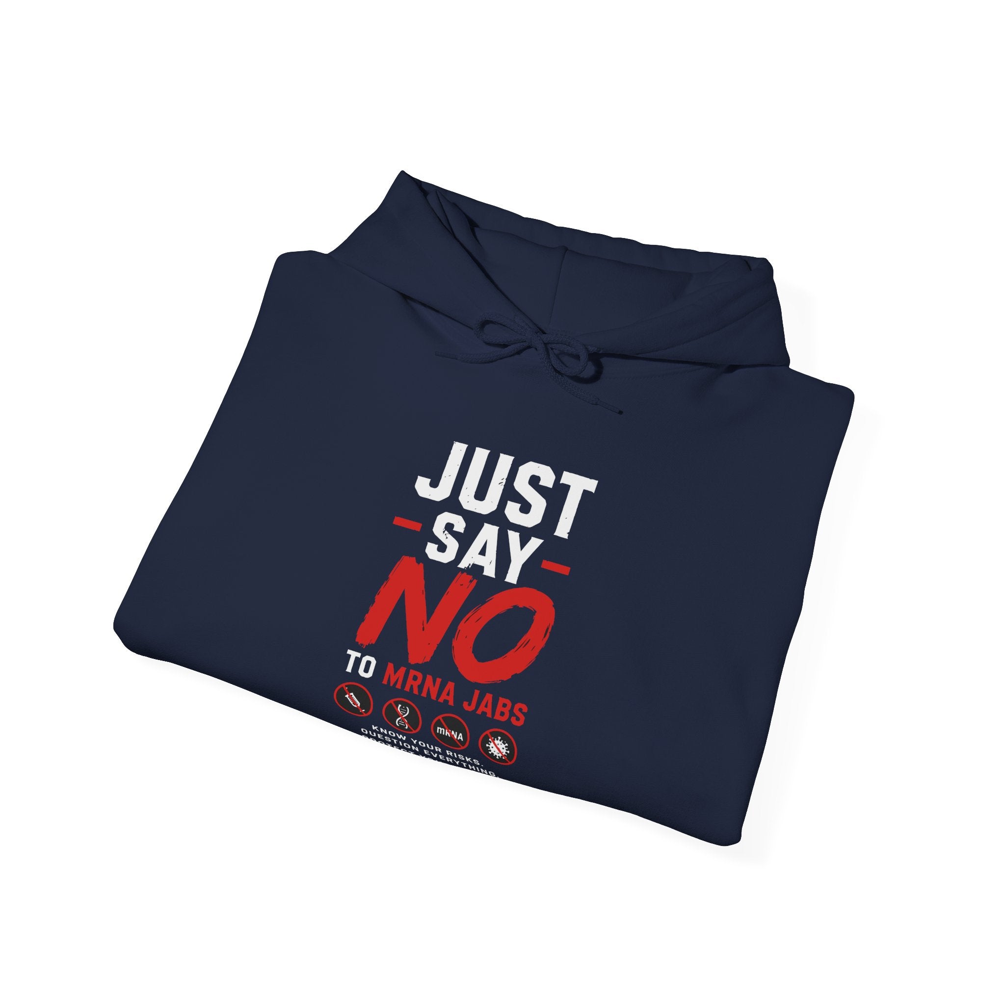 Hoodie - "Just Say No To MRNA Jabs" Freedom Anti-Mandate Protest Hoodie