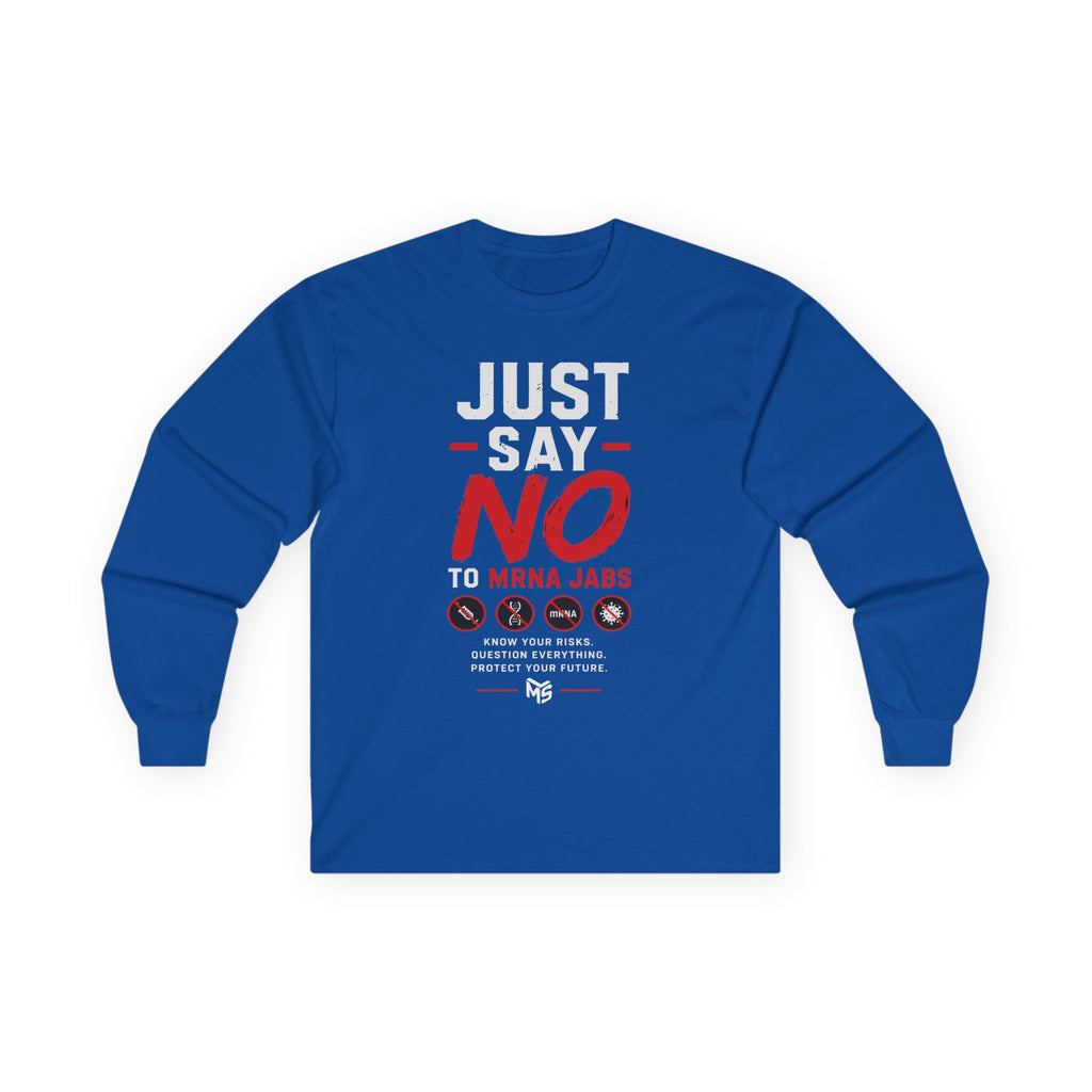 Anti-Vaccine Statement Long Sleeve Tee — "Just Say No to mRNA Jabs"