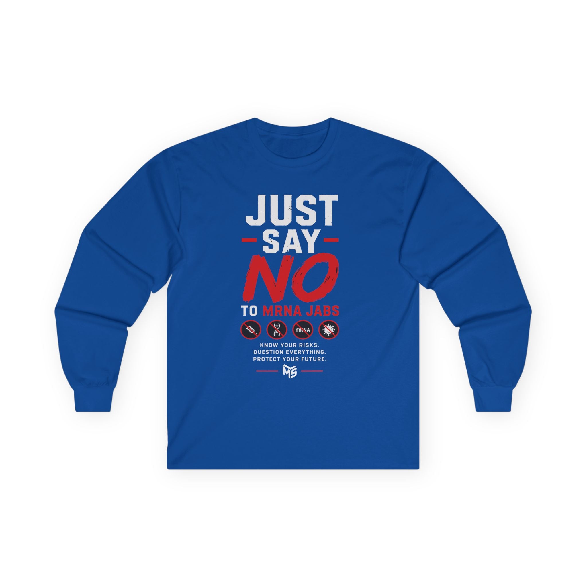 Anti-Vaccine Statement Long Sleeve Tee — "Just Say No to mRNA Jabs"