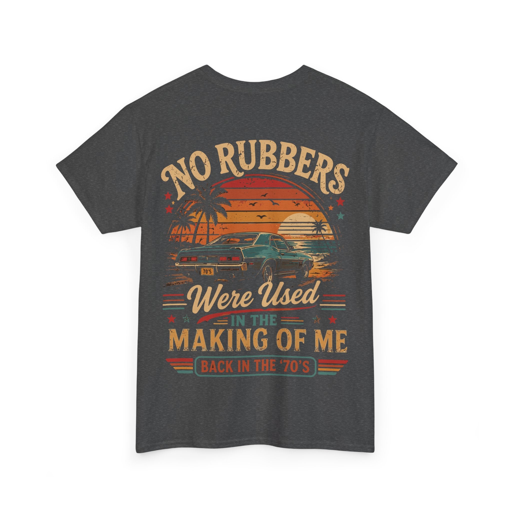 Retro 'No Rubbers Were Used' Car T‑Shirt — 70s Sunset Vintage Tee