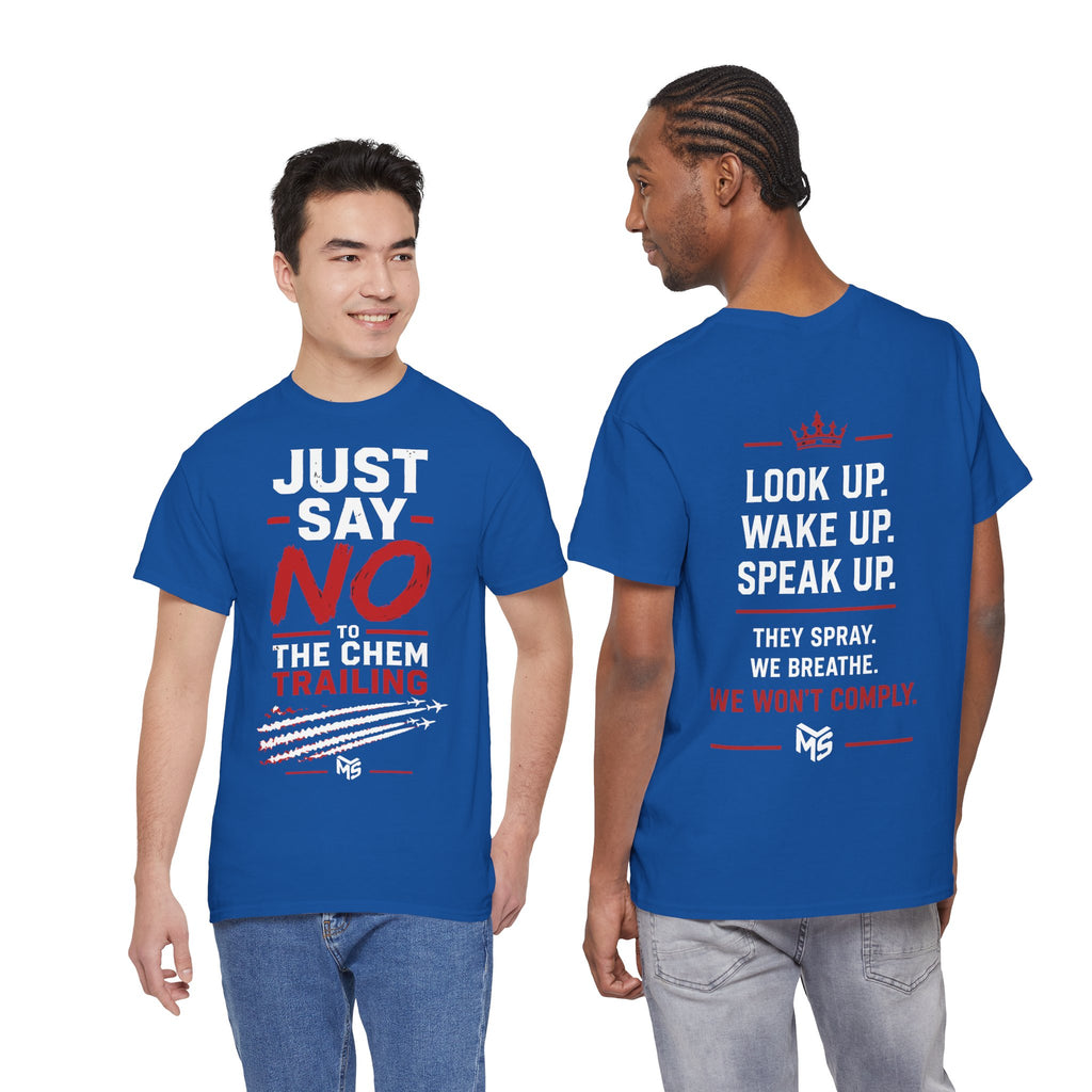 Just Say No to Chemtrailing T-Shirt — Look Up Wake Up Speak Up Protest Tee