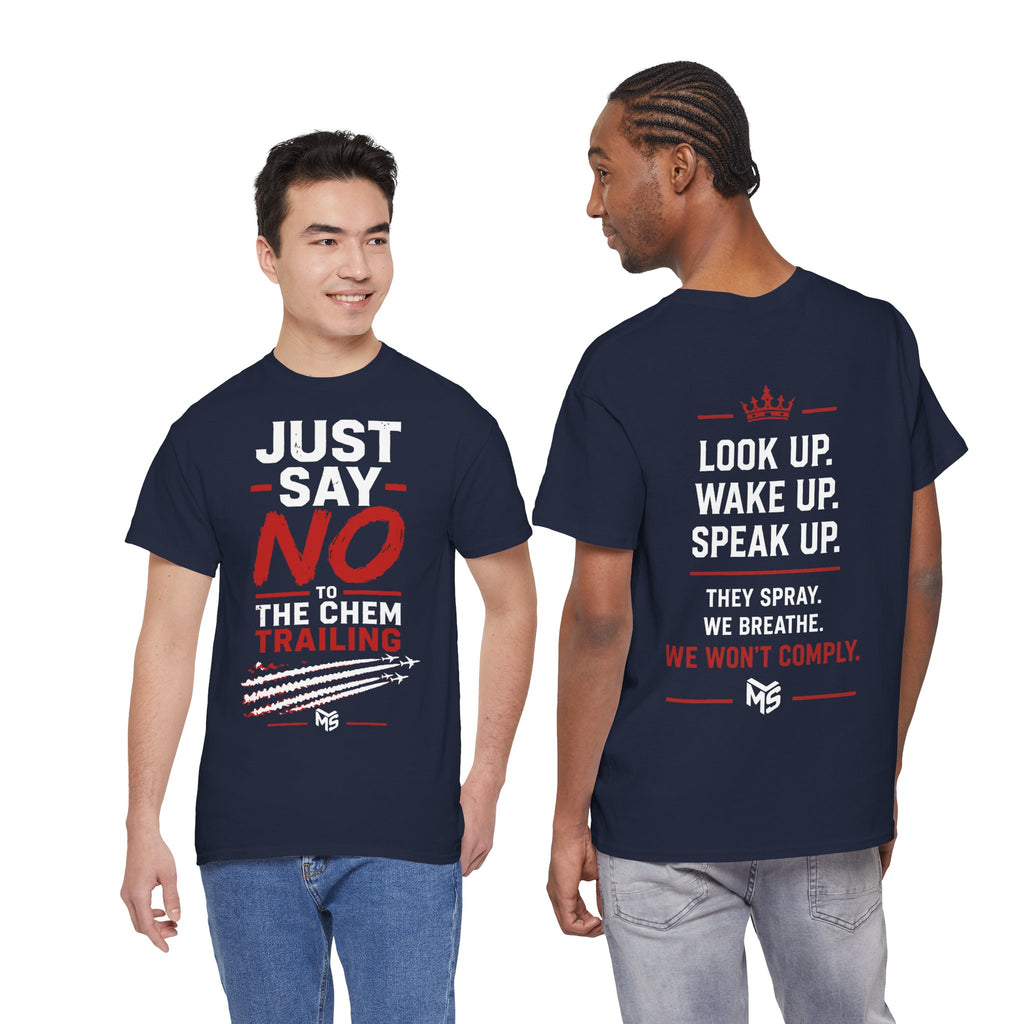 Just Say No to Chemtrailing T-Shirt — Look Up Wake Up Speak Up Protest Tee