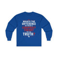 Long Sleeve Tee — "What's the Difference Between a Conspiracy Theory and the Truth?" (6 Months)