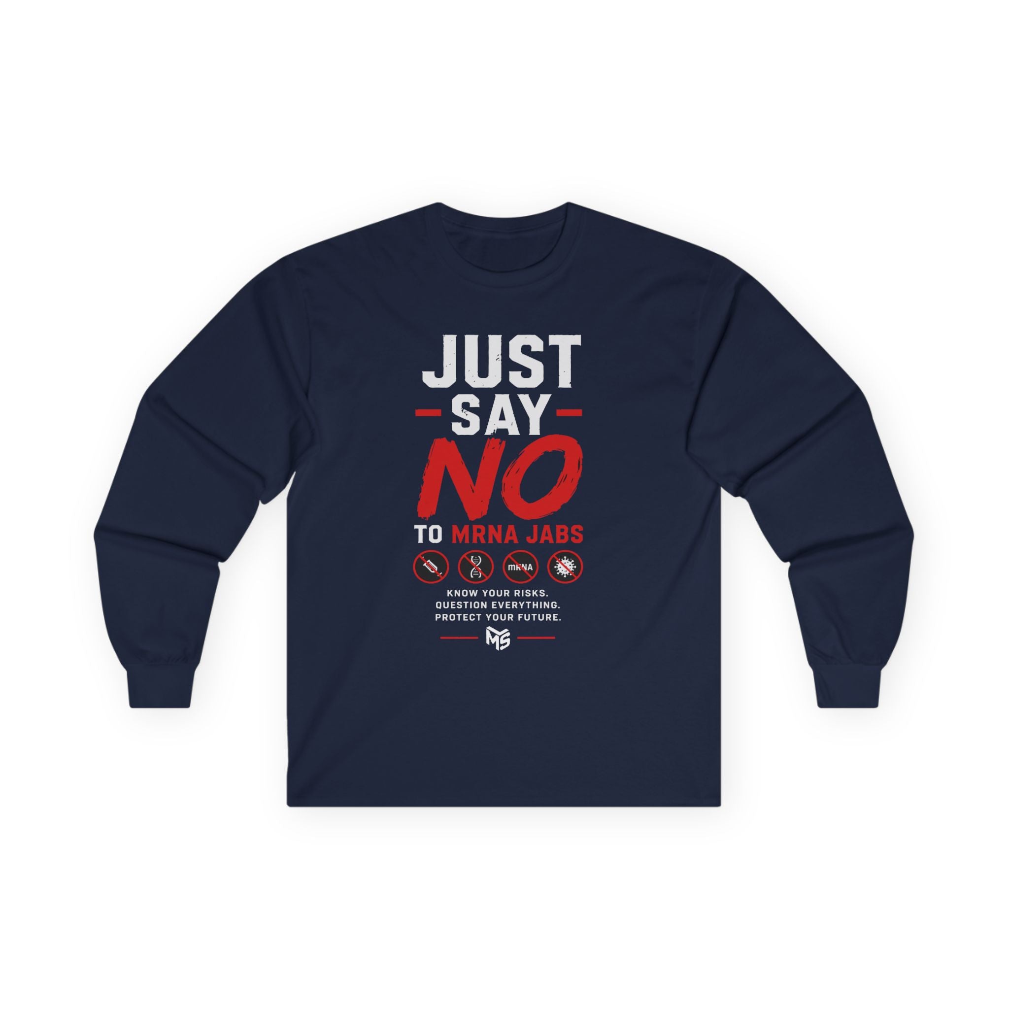 Anti-Vaccine Statement Long Sleeve Tee — "Just Say No to mRNA Jabs"