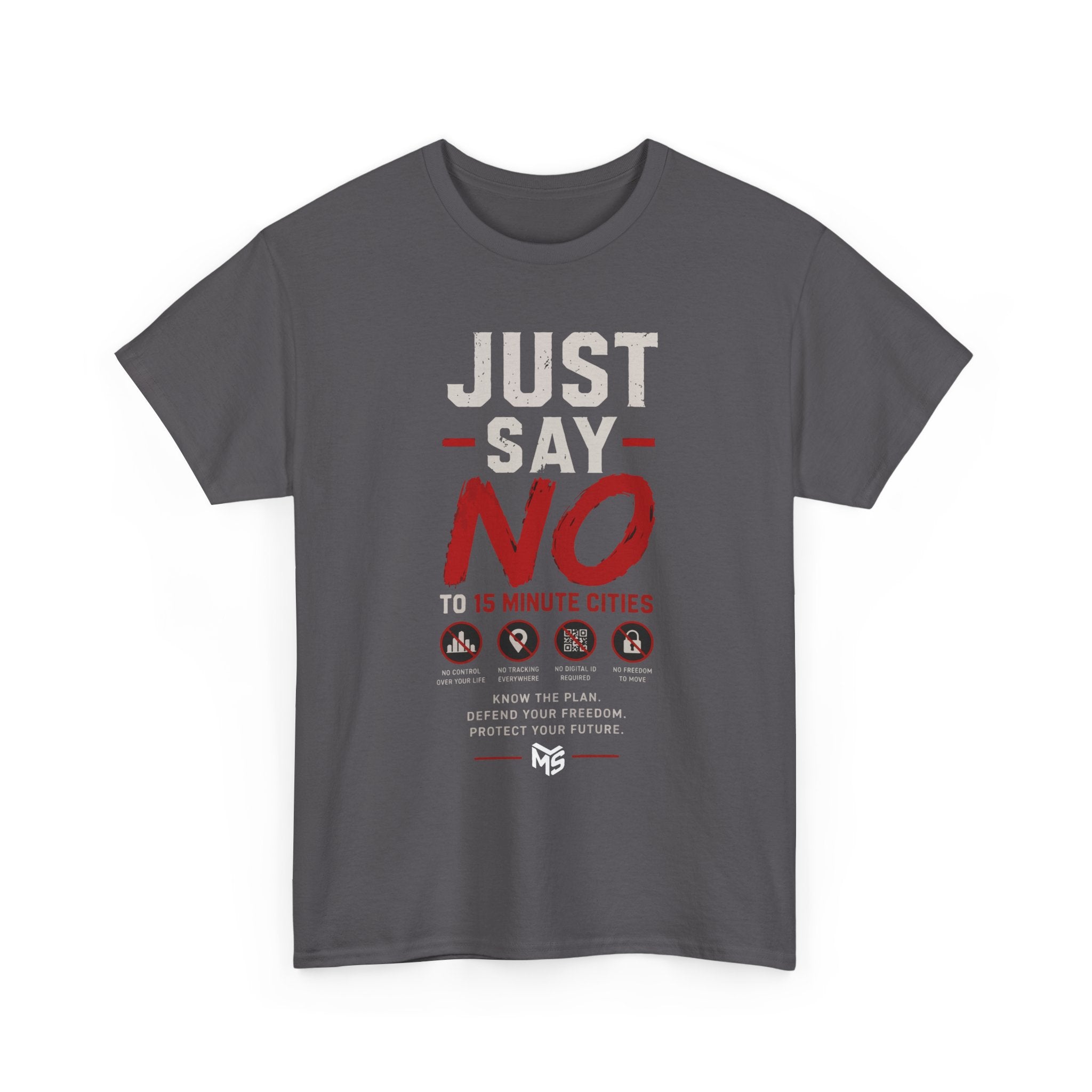 Just Say No Tee — 'Just Say No to 15 Minute Cities' Graphic T‑Shirt