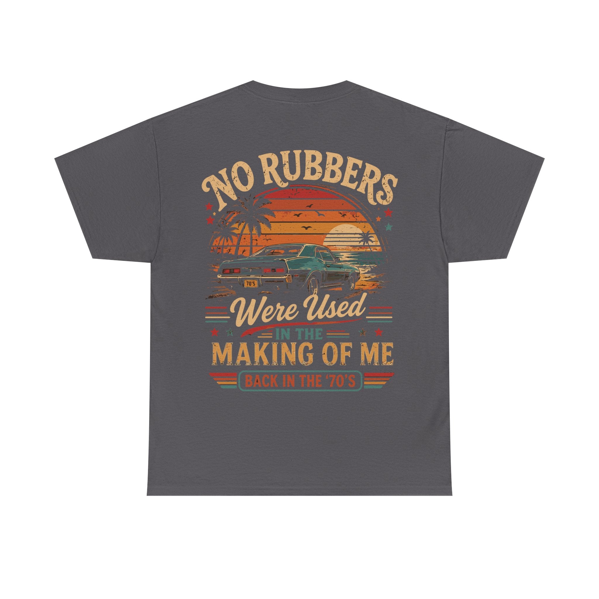 Retro 'No Rubbers Were Used' Car T‑Shirt — 70s Sunset Vintage Tee