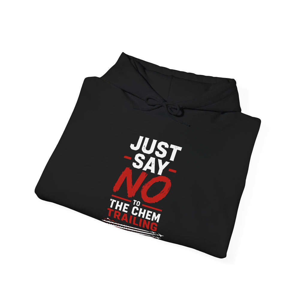 Anti Chemtrail Hoodie - "Just Say No" Protest Pullover with "Look Up. Wake Up. Speak Up." Back Print