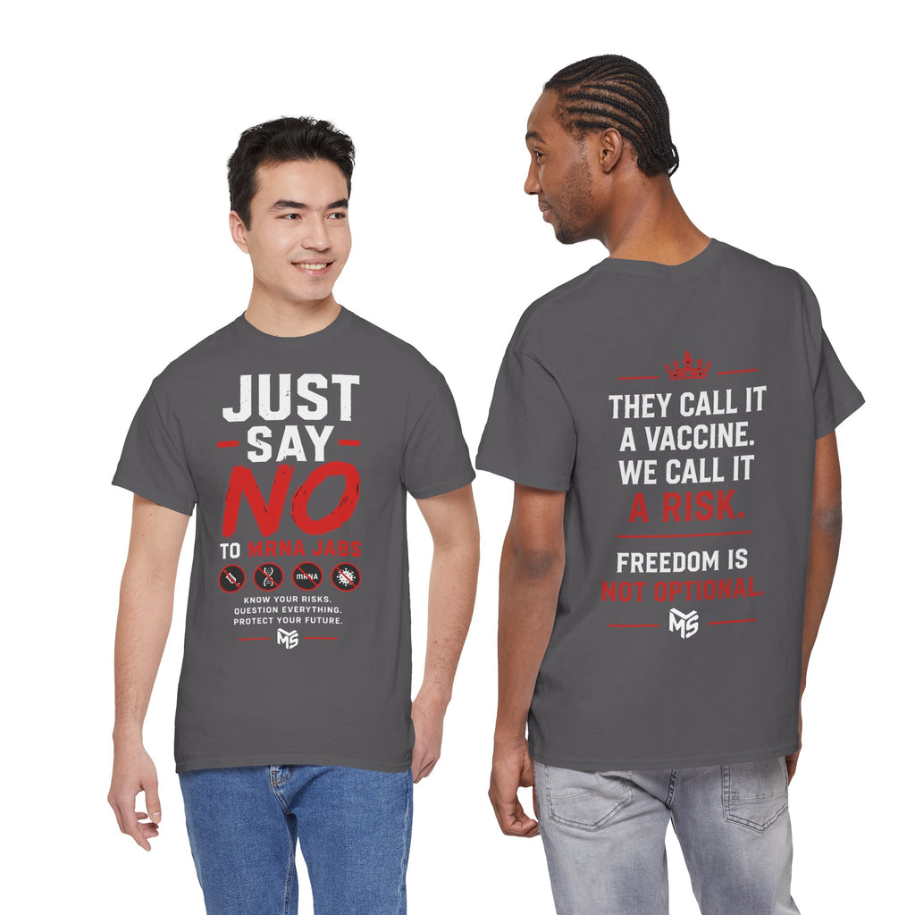 Just Say No to MRNA Jabs T-Shirt — Freedom & Vaccine Risk Statement Tee