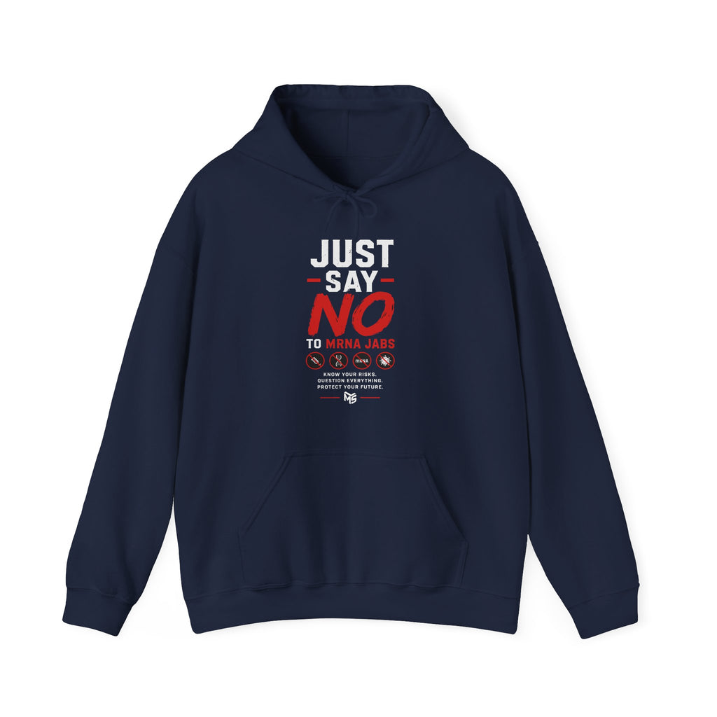 Hoodie - "Just Say No To MRNA Jabs" Freedom Anti-Mandate Protest Hoodie
