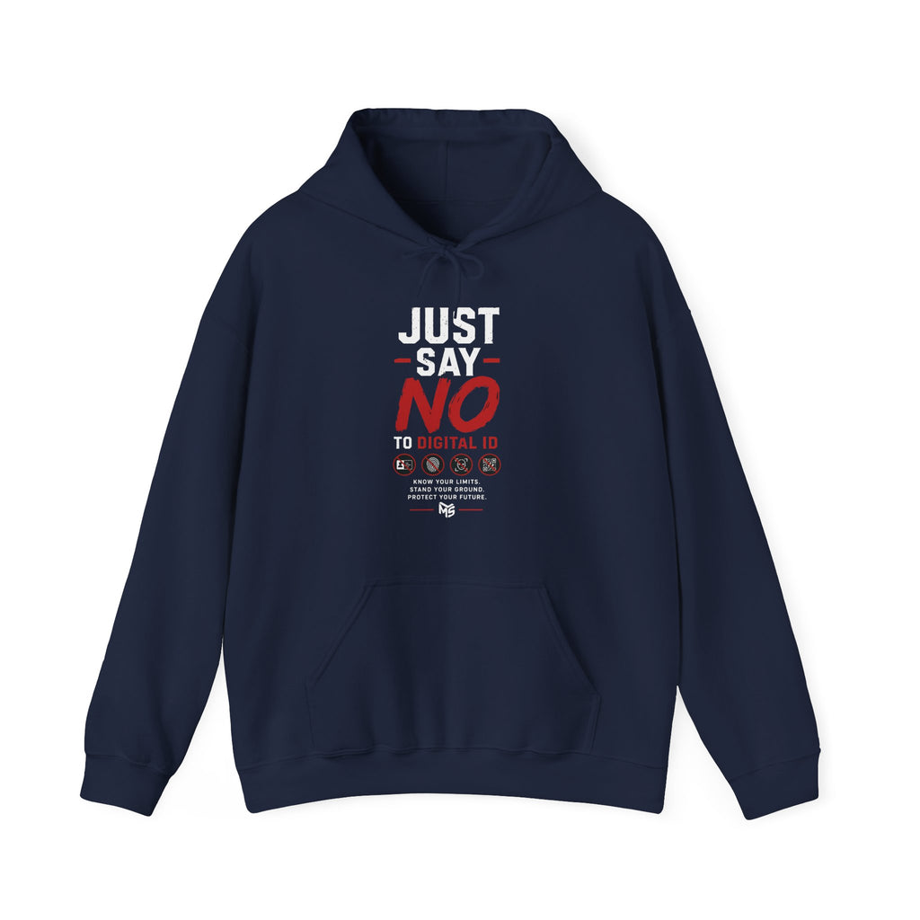 Just Say No to Digital ID Hoodie — "We Don't Consent to Control. Freedom Is Not Optional."