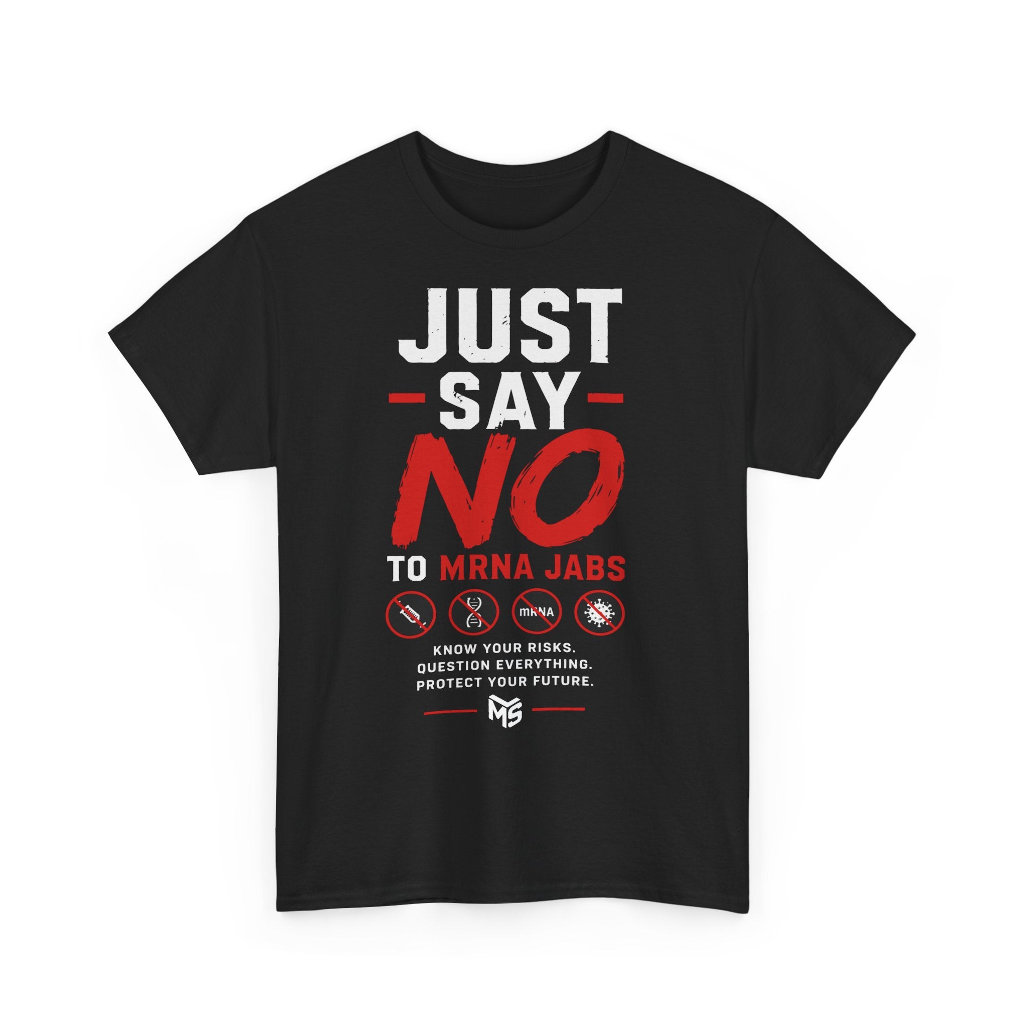 Just Say No to MRNA Jabs T-Shirt — Freedom & Vaccine Risk Statement Tee