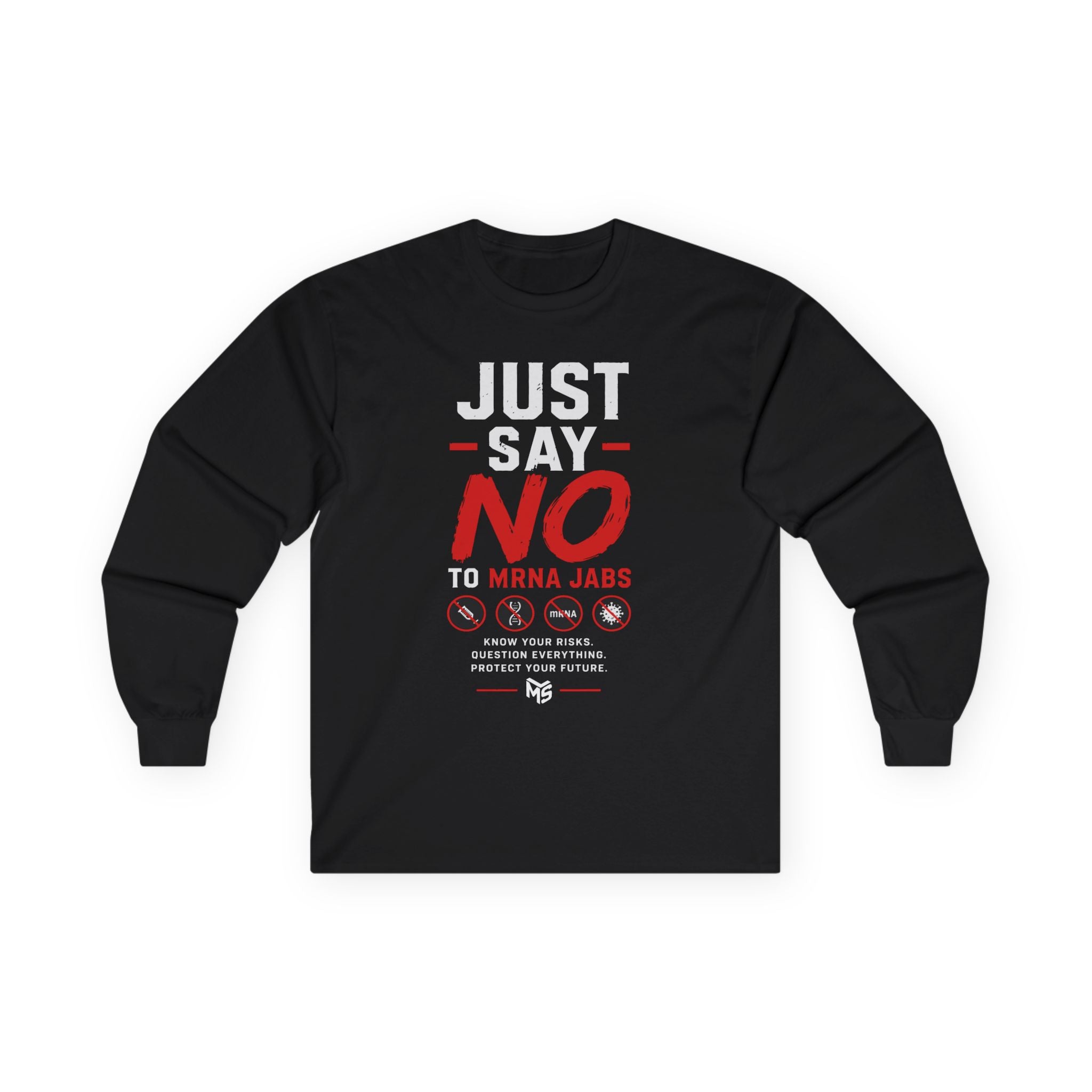 Anti-Vaccine Statement Long Sleeve Tee — "Just Say No to mRNA Jabs"