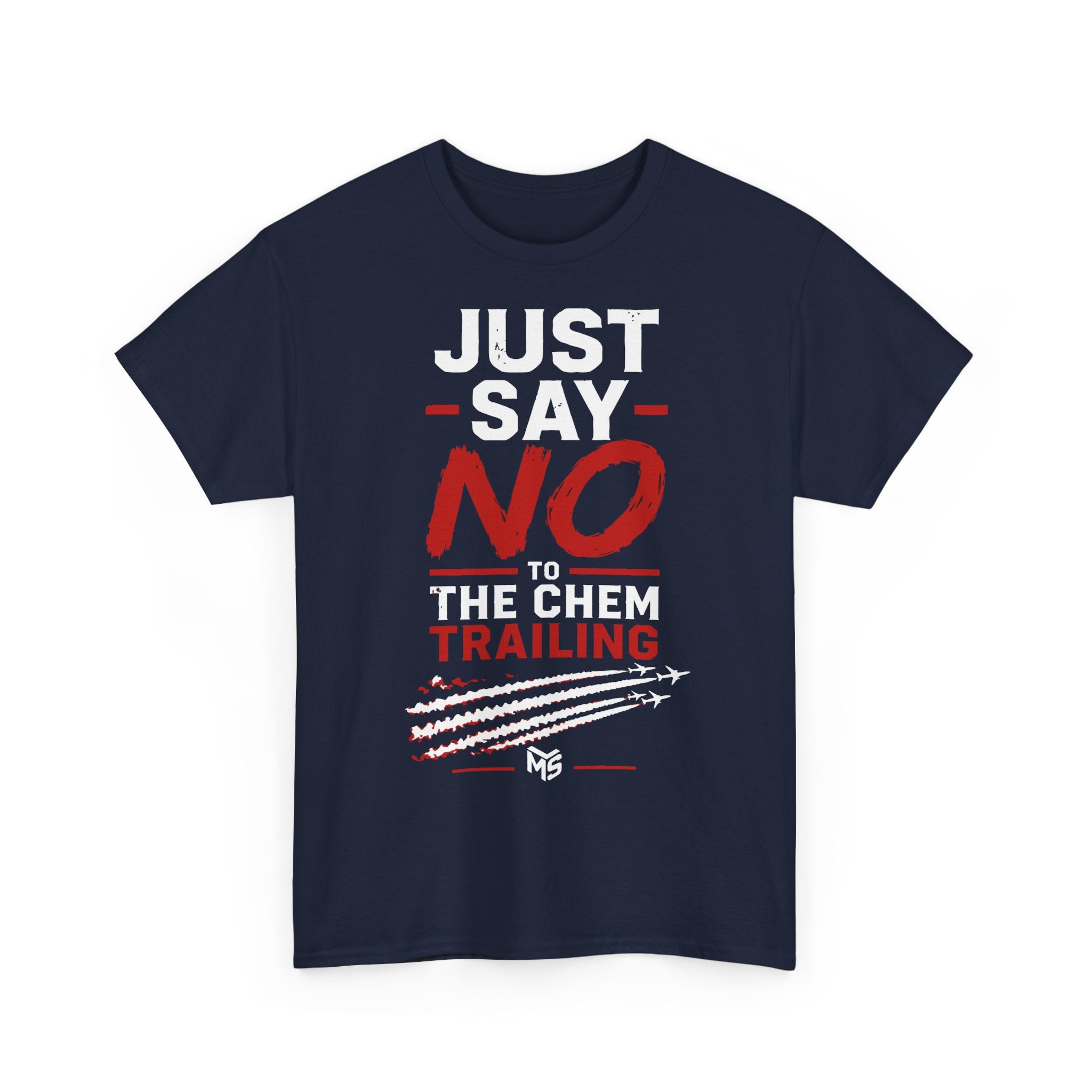 Just Say No to Chemtrailing T-Shirt — Look Up Wake Up Speak Up Protest Tee