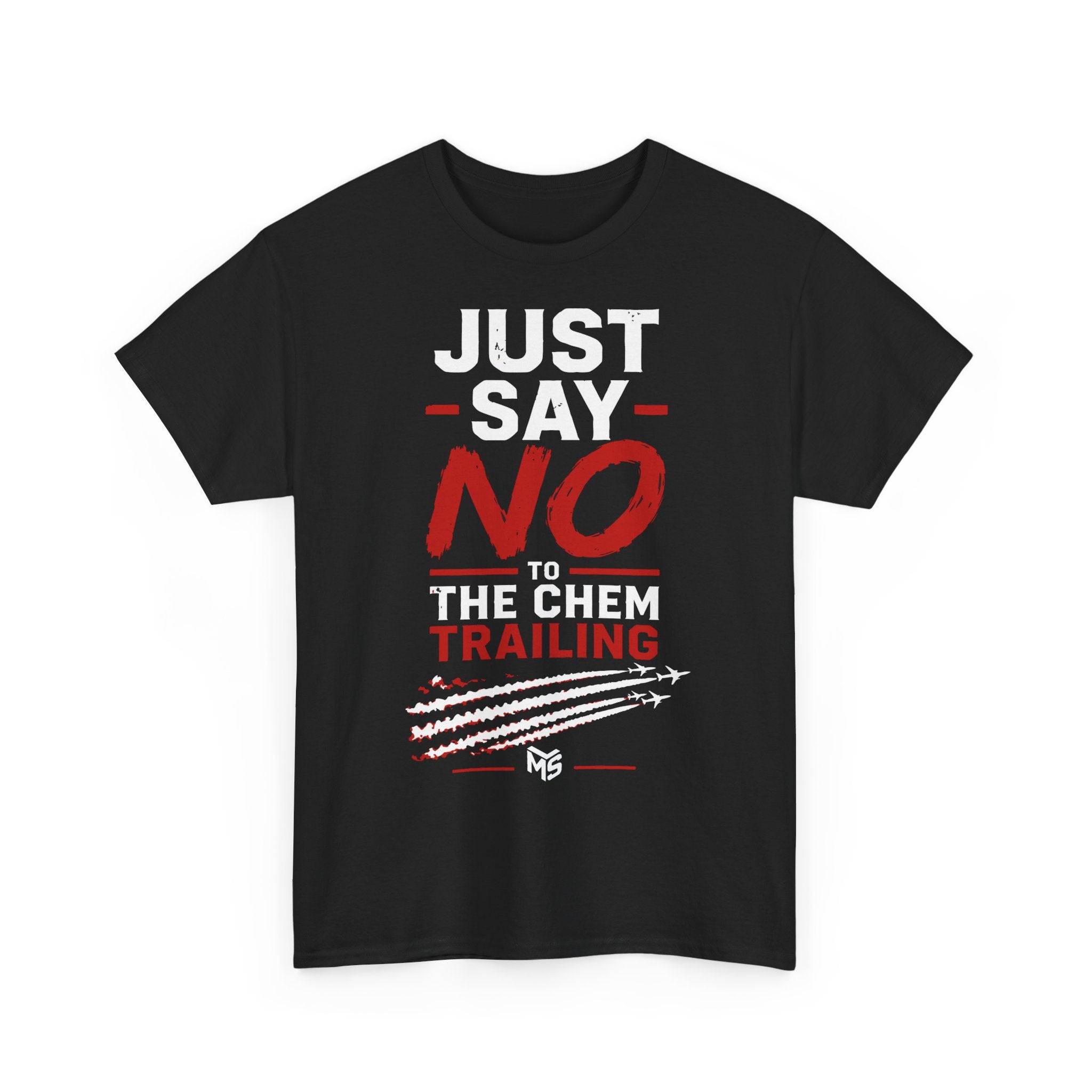 Just Say No to Chemtrailing T-Shirt — Look Up Wake Up Speak Up Protest Tee