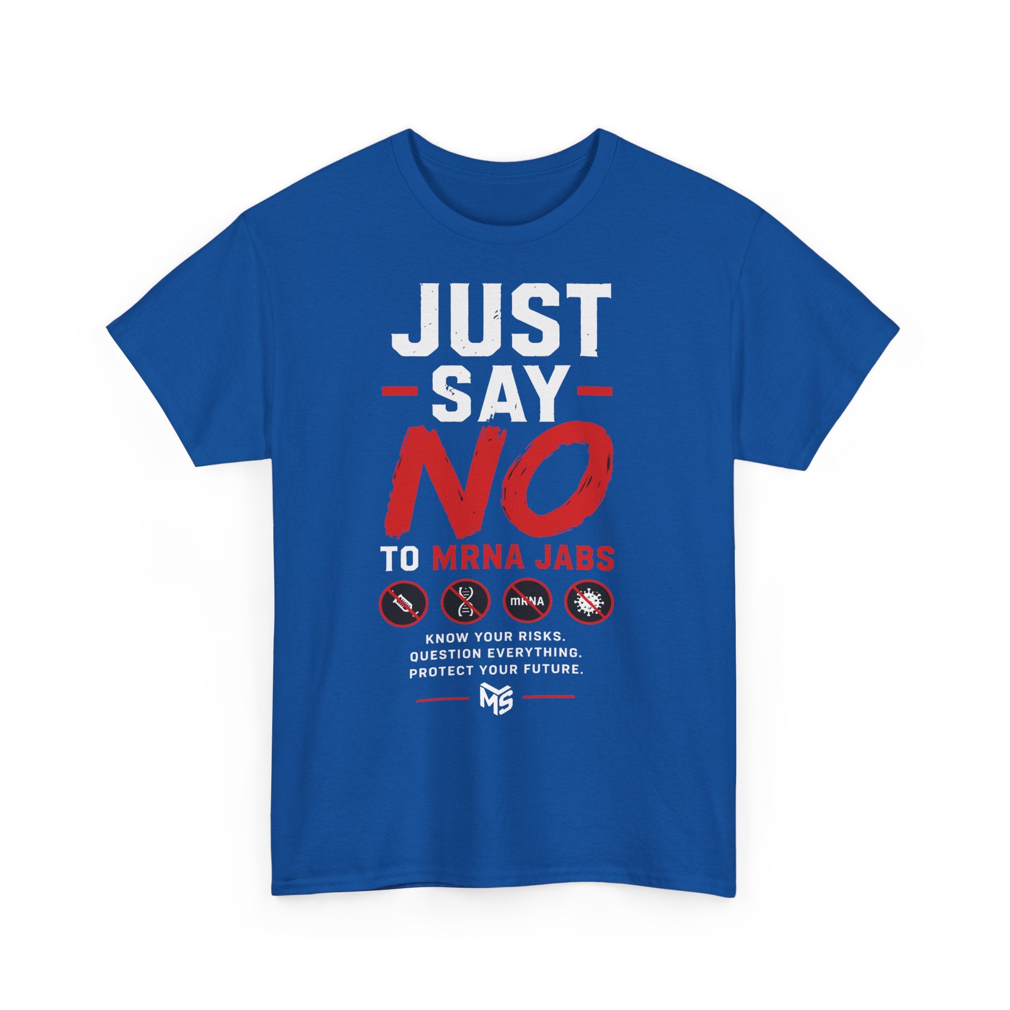 Just Say No to MRNA Jabs T-Shirt — Freedom & Vaccine Risk Statement Tee