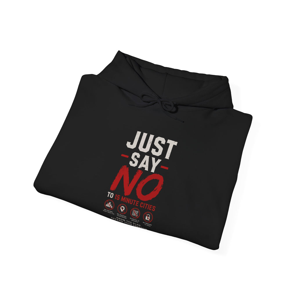 Freedom Slogan Hoodie - "Just Say No To 15 Minute Cities" / "Freedom Is Not Optional" Graphic Hoodie