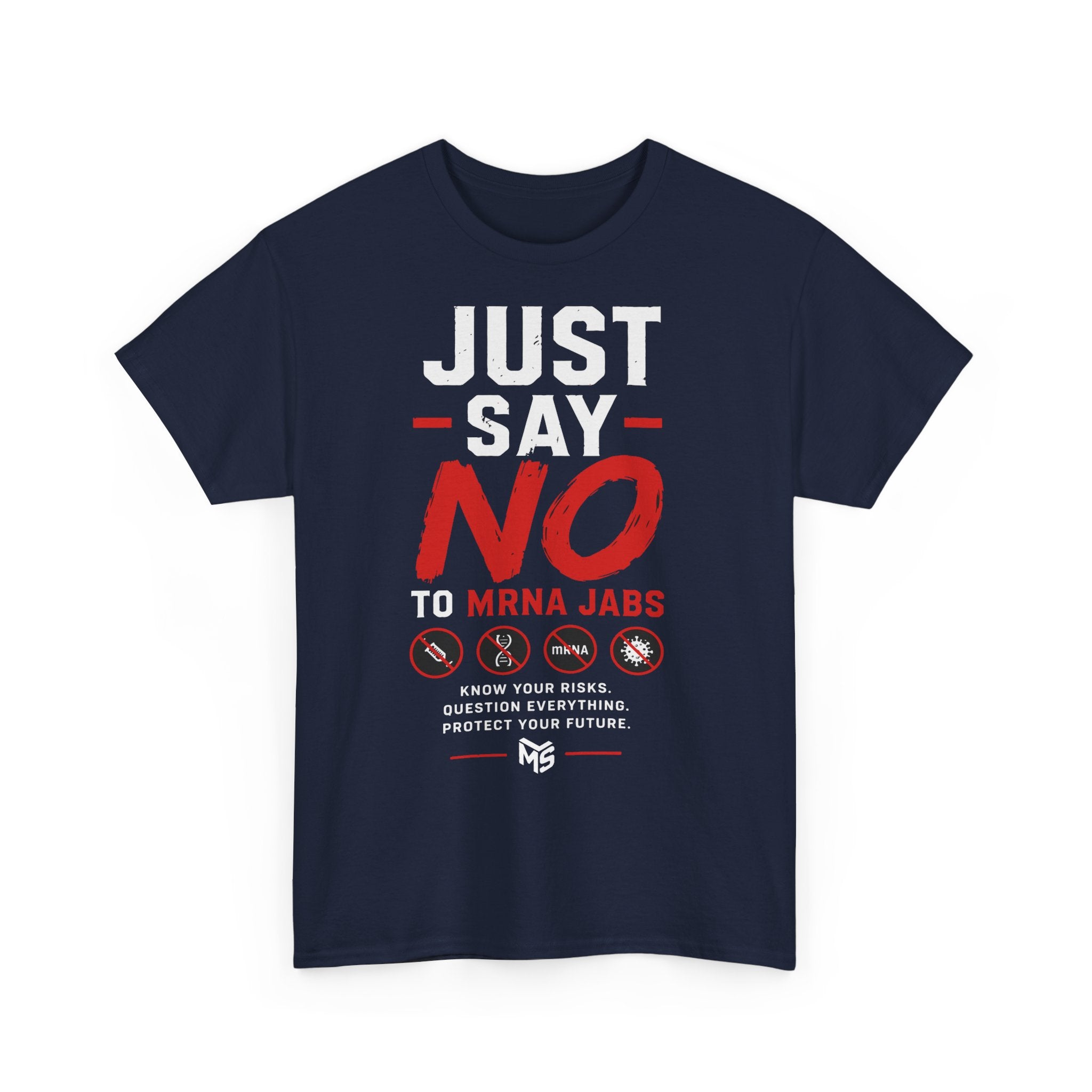 Just Say No to MRNA Jabs T-Shirt — Freedom & Vaccine Risk Statement Tee