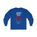 Long Sleeve Tee — "Just Say No To 15 Minute Cities" Empowerment Graphic