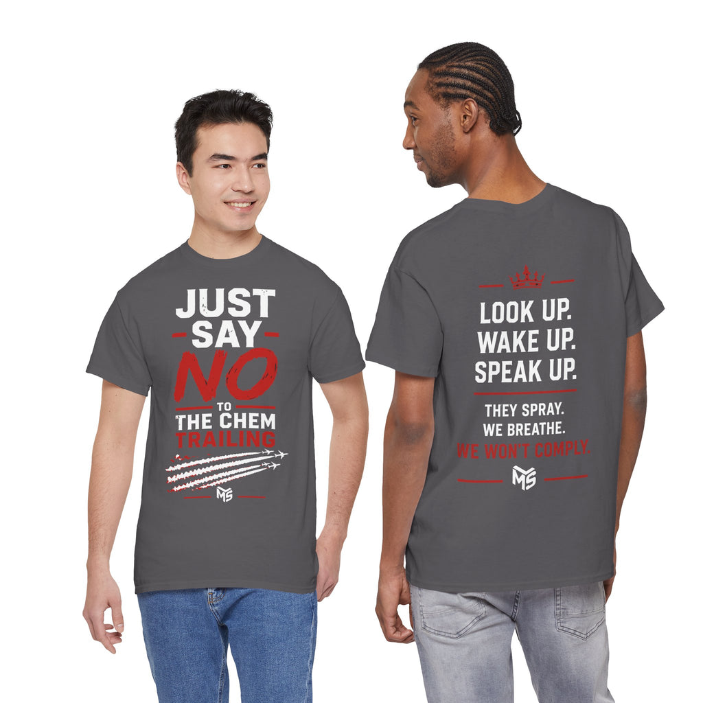 Just Say No to Chemtrailing T-Shirt — Look Up Wake Up Speak Up Protest Tee