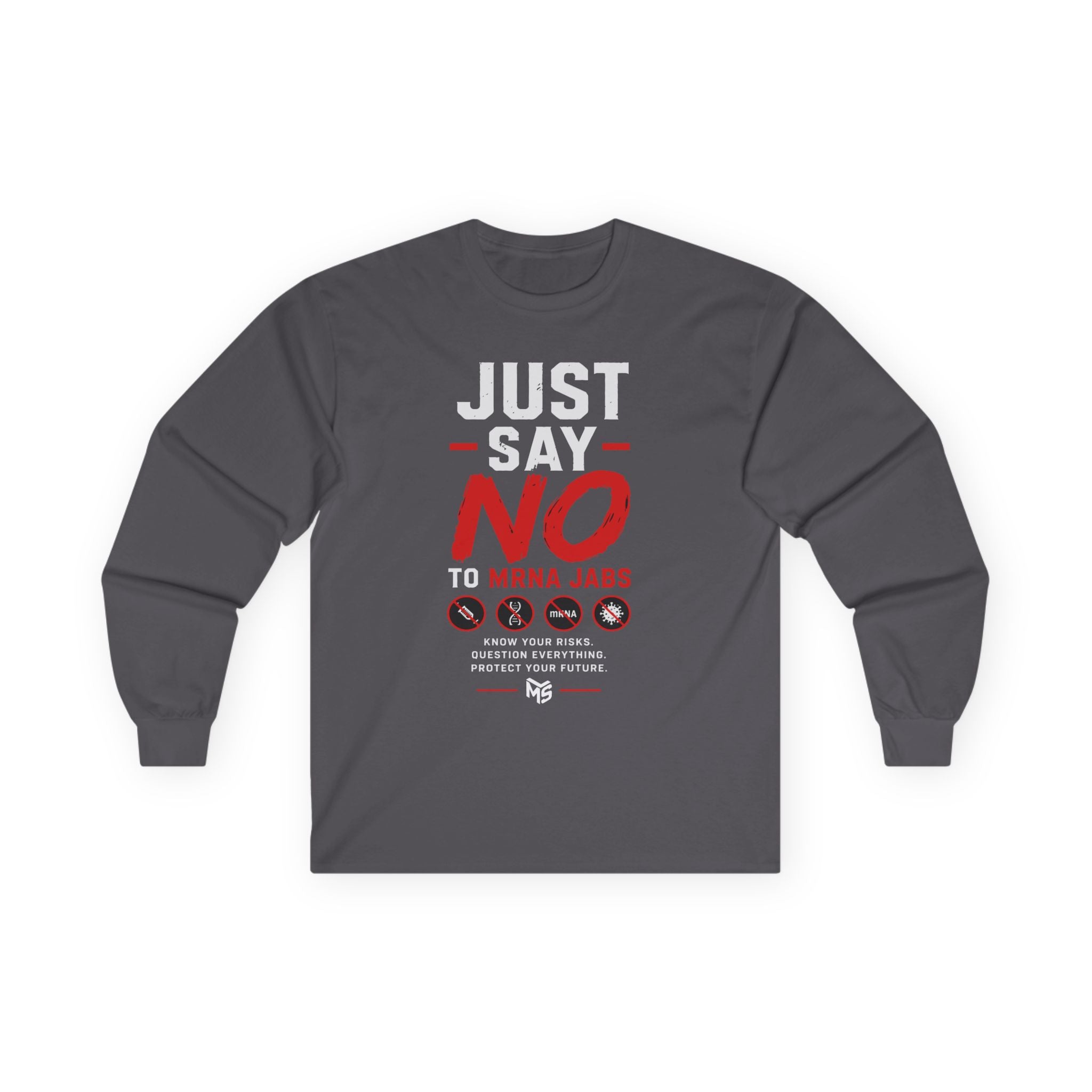 Anti-Vaccine Statement Long Sleeve Tee — "Just Say No to mRNA Jabs"
