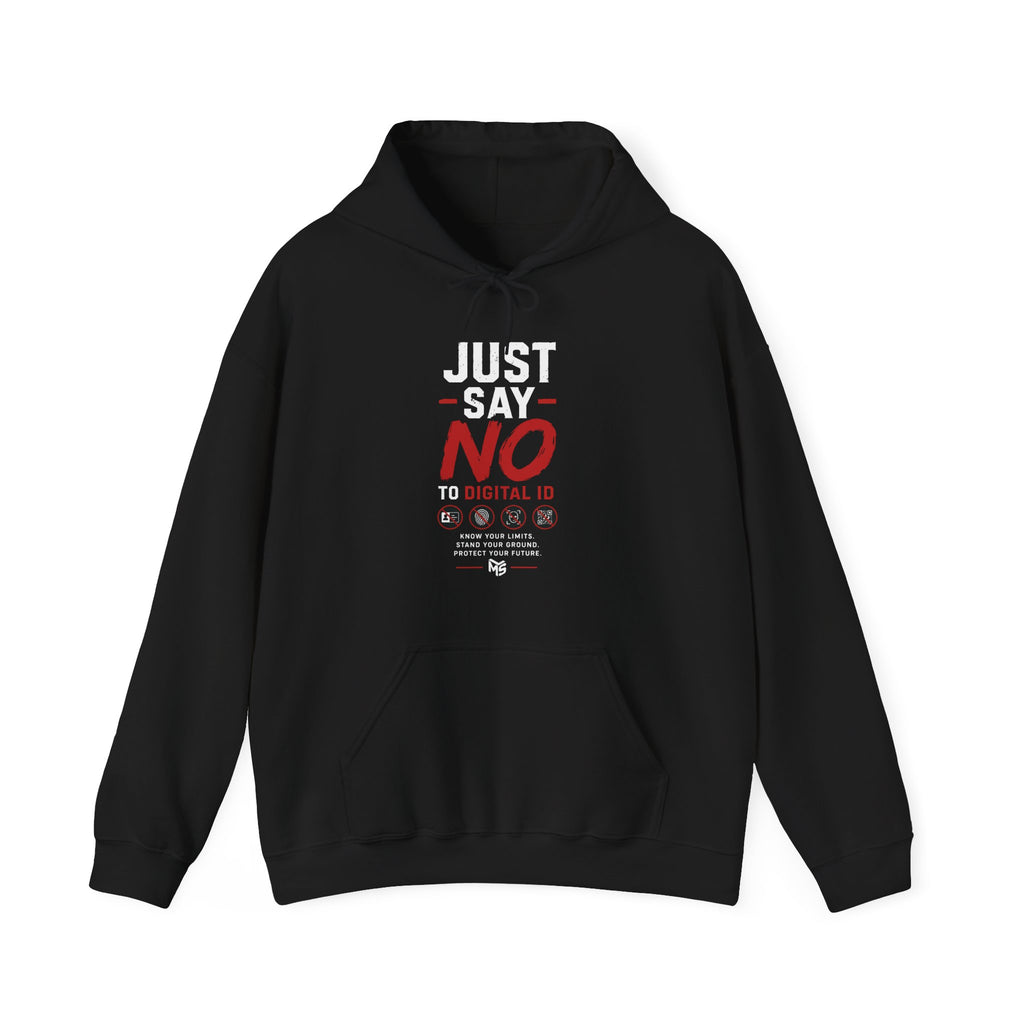 Just Say No to Digital ID Hoodie — "We Don't Consent to Control. Freedom Is Not Optional."