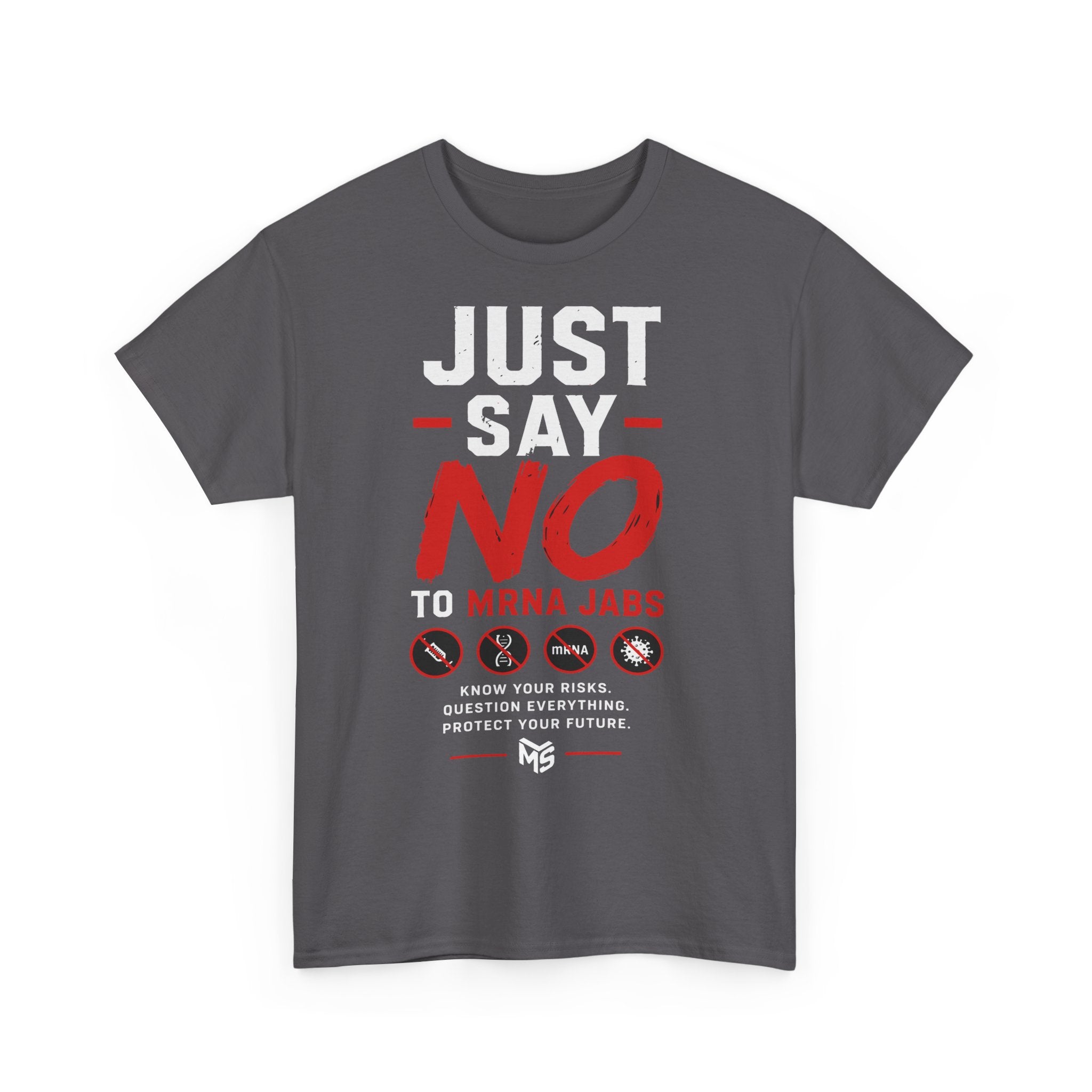 Just Say No to MRNA Jabs T-Shirt — Freedom & Vaccine Risk Statement Tee