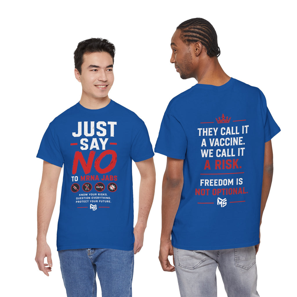 Just Say No to MRNA Jabs T-Shirt — Freedom & Vaccine Risk Statement Tee
